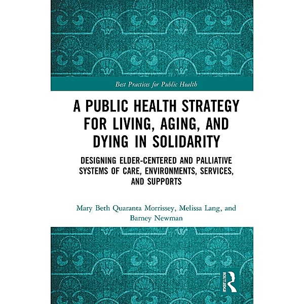 A Public Health Strategy for Living, Aging and Dying in Solidarity, Mary Beth Morrissey, Melissa Lang, Barney Newman