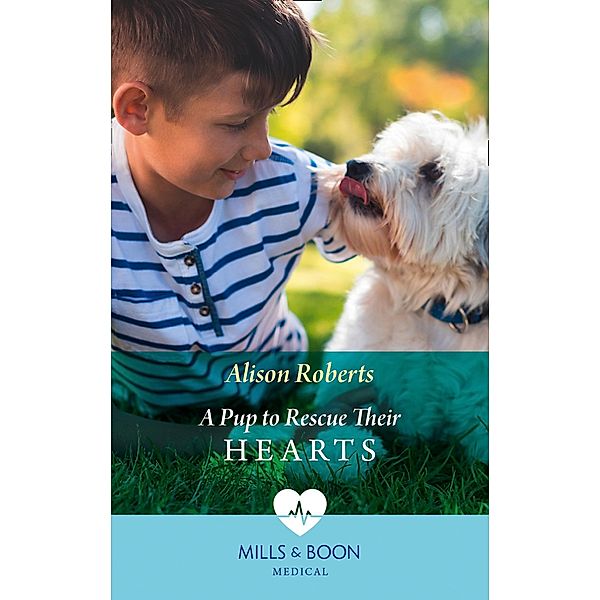 A Pup To Rescue Their Hearts (Twins Reunited on the Children's Ward, Book 1) (Mills & Boon Medical), Alison Roberts