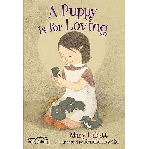 A Puppy is for Loving / Orca Book Publishers, Mary Labatt