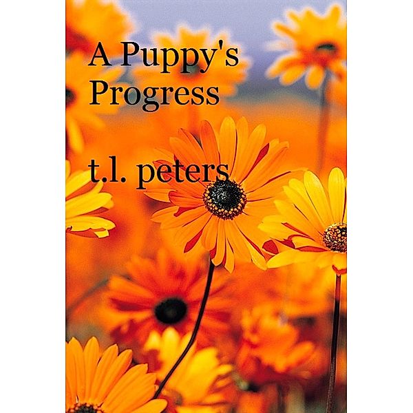 A Puppy's Progress, T. L. Peters
