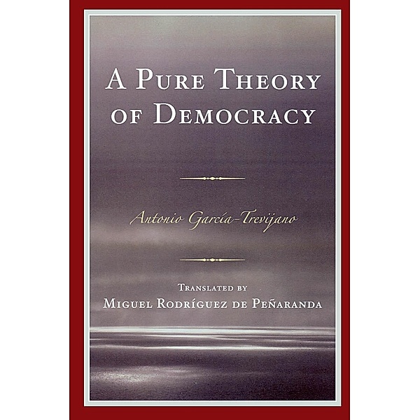 A Pure Theory of Democracy, Antonio García-Trevijano