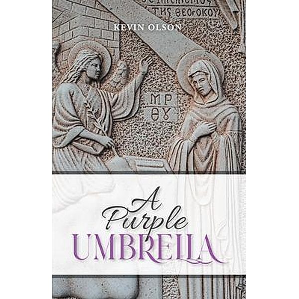 A Purple Umbrella / Aspire Publishing Hub, LLC, Kevin Olson