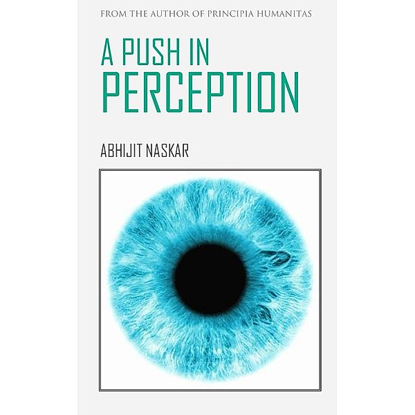 A Push in Perception, Abhijit Naskar