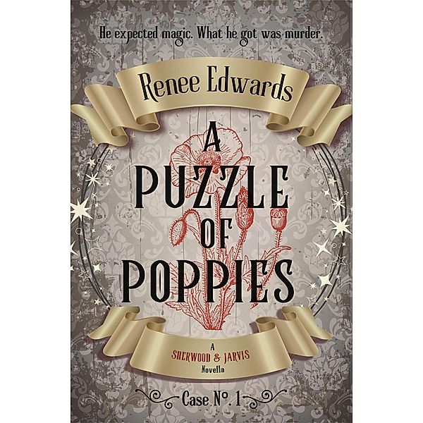 A Puzzle of Poppies (Sherwood & Jarvis, #1) / Sherwood & Jarvis, Renee Edwards