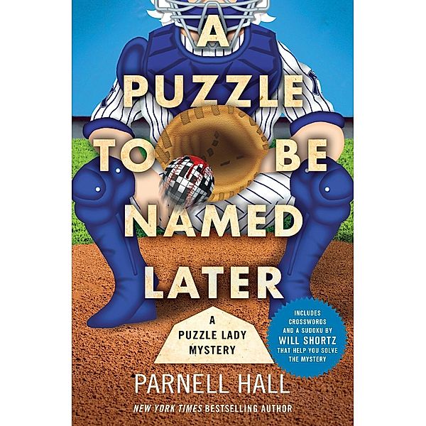 A Puzzle to Be Named Later / Puzzle Lady Mysteries Bd.18, Parnell Hall