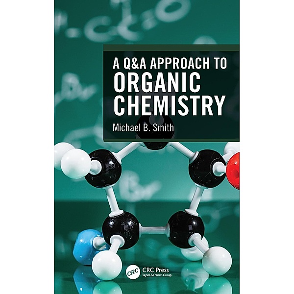 A Q&A Approach to Organic Chemistry, Michael B. Smith