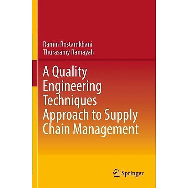 A Quality Engineering Techniques Approach to Supply Chain Management, Ramin Rostamkhani, Thurasamy Ramayah