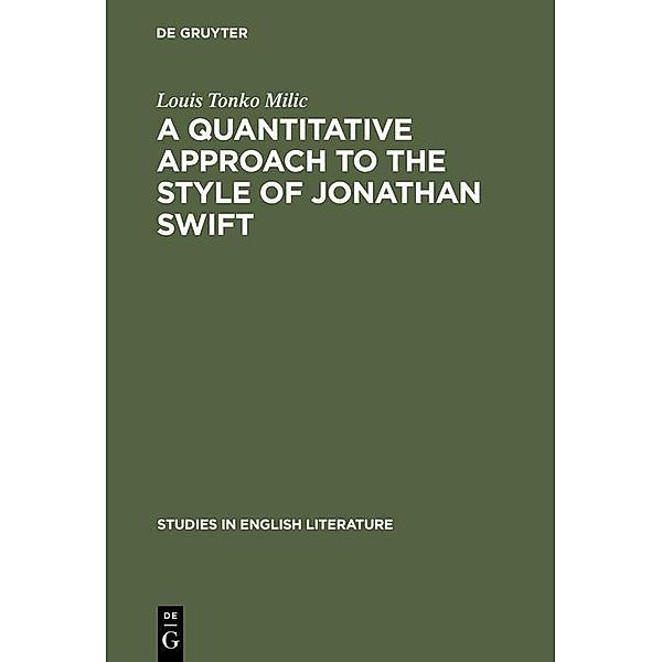 A quantitative approach to the style of Jonathan Swift / Studies in English Literature Bd.23, Louis Tonko Milic