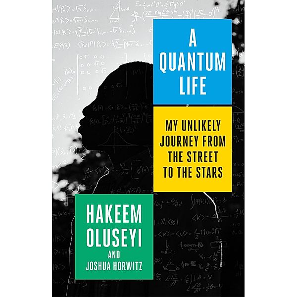 A Quantum Life, Hakeem Oluseyi, Joshua Horwitz