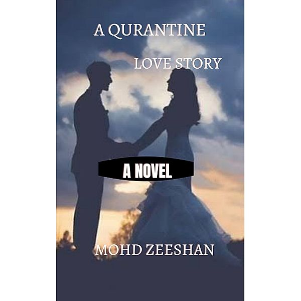 A Quarantine Love Story, Mohd Zeeshan