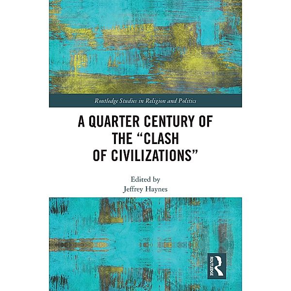 A Quarter Century of the Clash of Civilizations