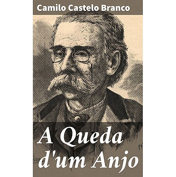 A Queda d'um Anjo, Camilo Castelo Branco