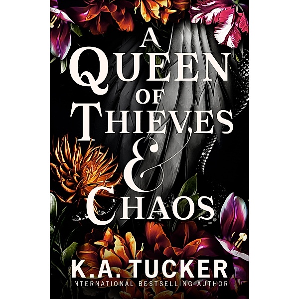 A Queen of Thieves and Chaos / Fate & Flame Bd.3, K. A. Tucker