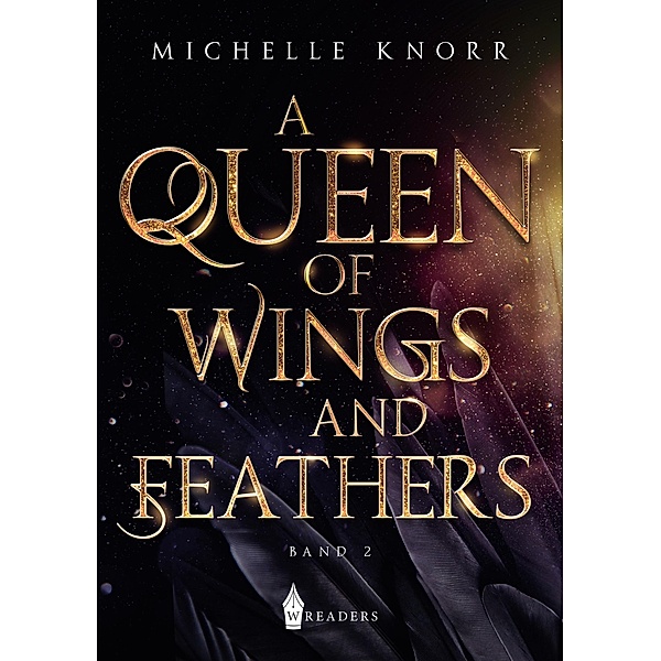 A Queen of Wings and Feathers, Michelle Knorr