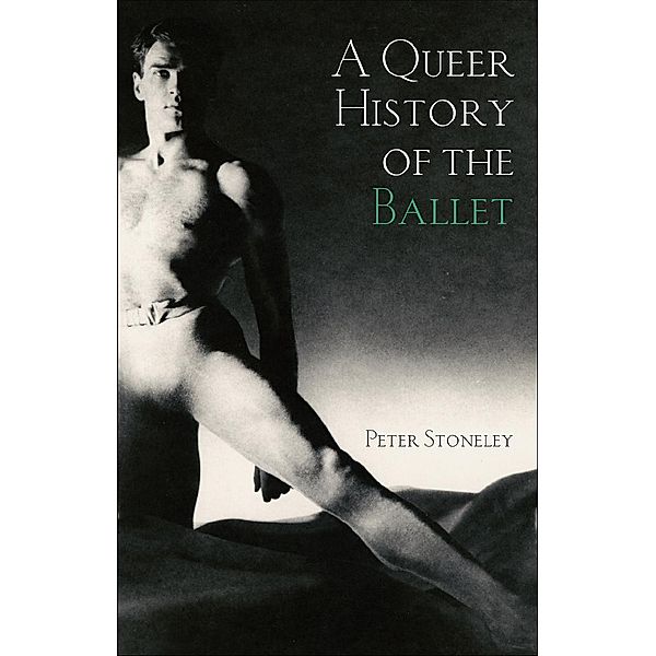 A Queer History of the Ballet, Peter Stoneley