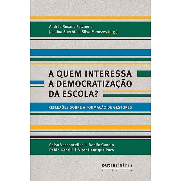 A quem interessa a democratização da escola?, Andréa R. Fetzner, Janaína Specth S. Menezes