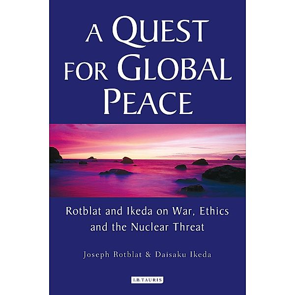 A Quest for Global Peace, Joseph Rotblat, Daisaku Ikeda