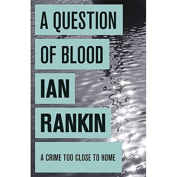 A Question of Blood, Ian Rankin
