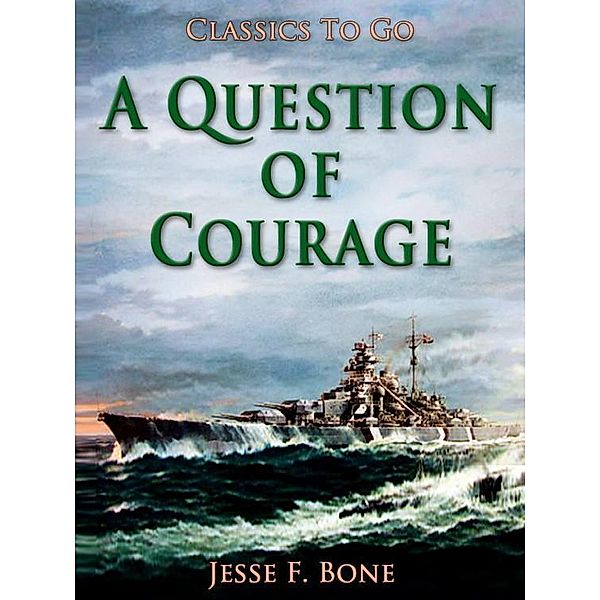 A Question of Courage, Jesse F. Bone