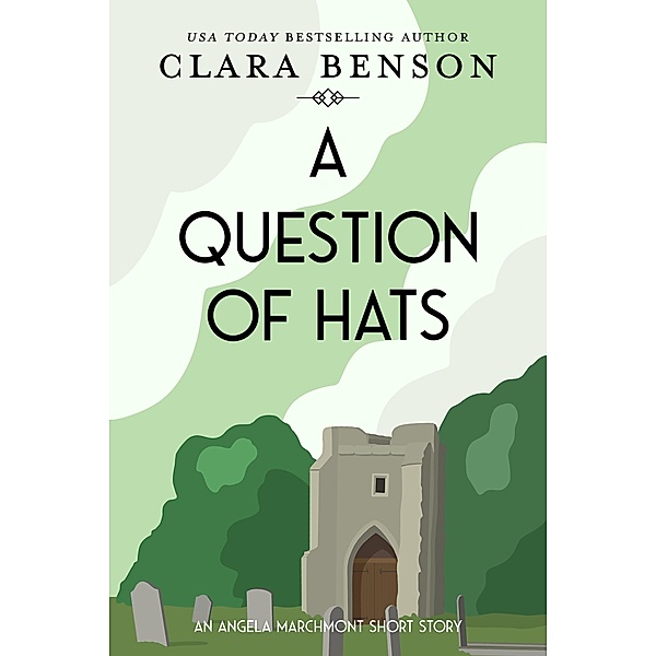 A Question of Hats (An Angela Marchmont mystery) / An Angela Marchmont mystery, Clara Benson