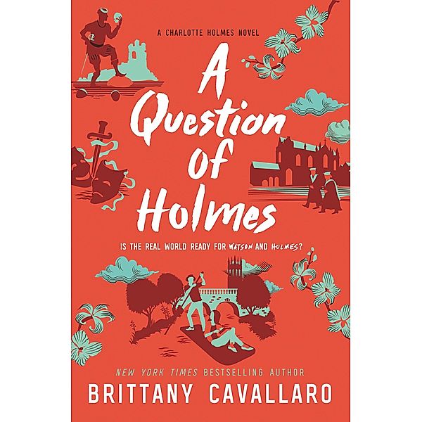 A Question of Holmes / Charlotte Holmes Novel Bd.4, Brittany Cavallaro