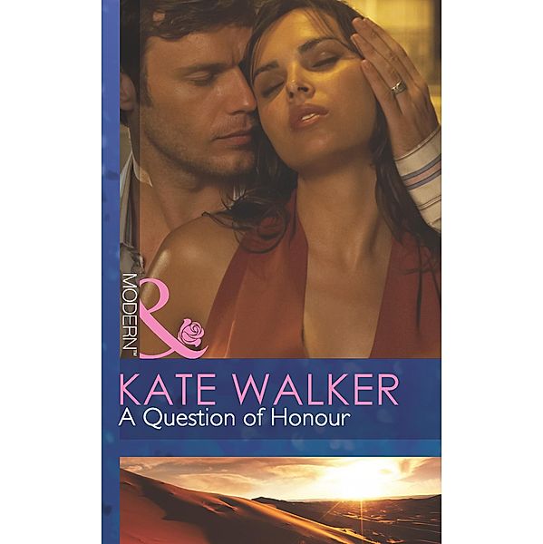 A Question Of Honour (Mills & Boon Modern) / Mills & Boon Modern, Kate Walker