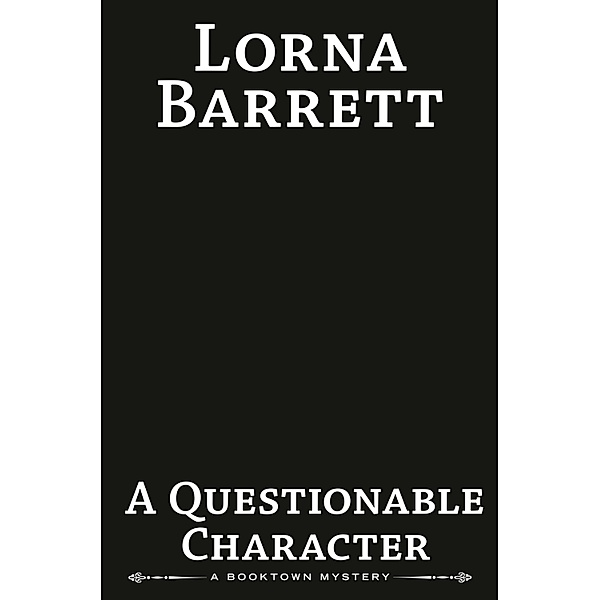 A Questionable Character / A Booktown Mystery Bd.17, Lorna Barrett