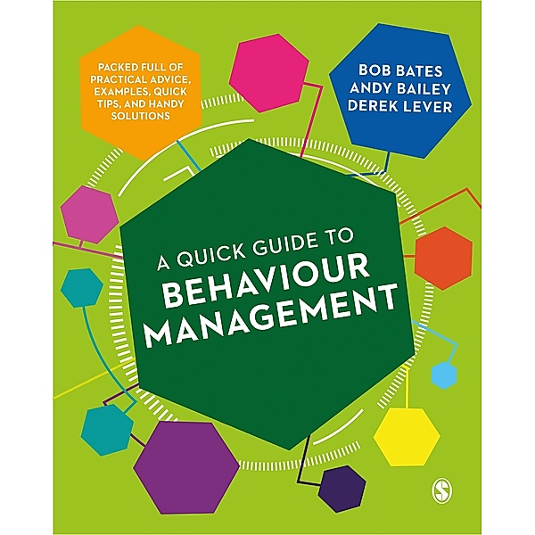 A Quick Guide to Behaviour Management, Bob Bates, Andy Bailey, Derek Lever