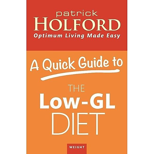 A Quick Guide to the Low-GL Diet, Patrick Holford