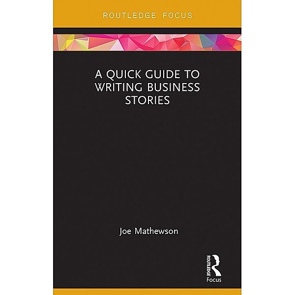 A Quick Guide to Writing Business Stories, Joe Mathewson
