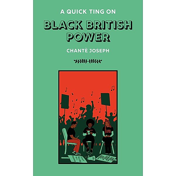 A Quick Ting On: British Black Power, Chanté Joseph