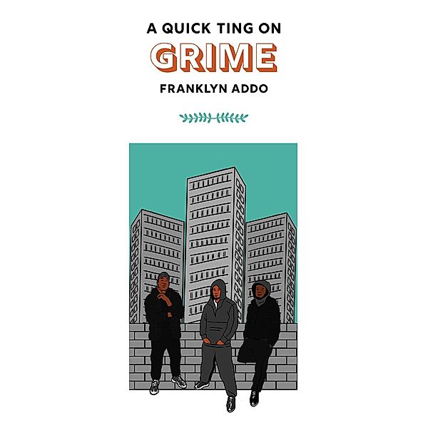 A Quick Ting On: Grime, Franklyn Addo