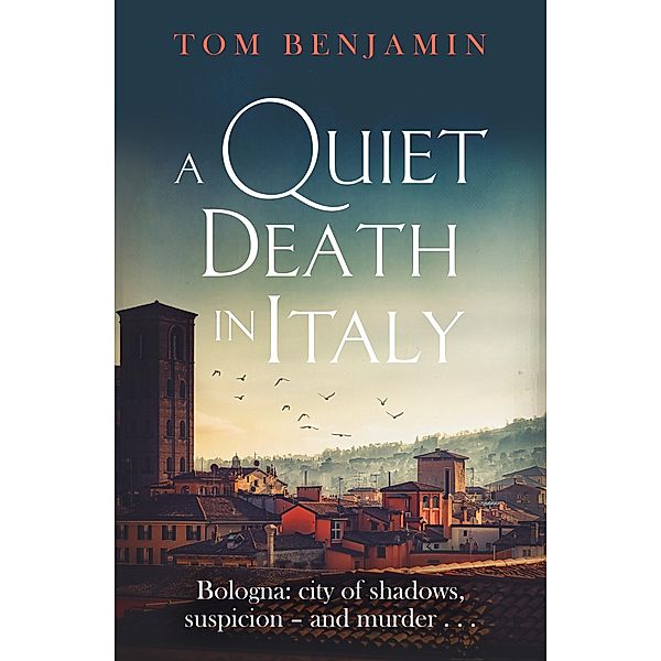 A Quiet Death in Italy / Daniel Leicester Bd.1, Tom Benjamin