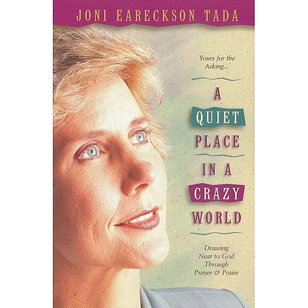 A Quiet Place in a Crazy World, Joni Eareckson Tada