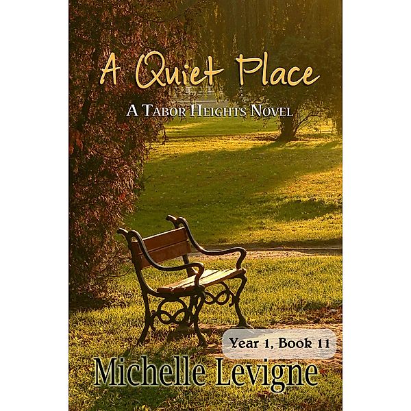 A Quiet Place (Tabor Heights, Year 1, #11) / Tabor Heights, Year 1, Michelle Levigne