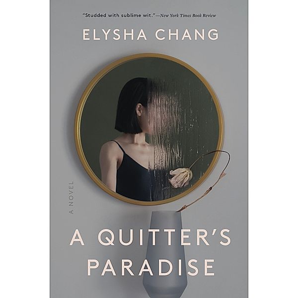 A Quitter's Paradise, Elysha Chang