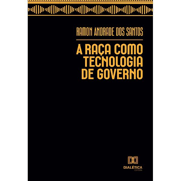 A Raça como Tecnologia de Governo, Ramon Andrade dos Santos