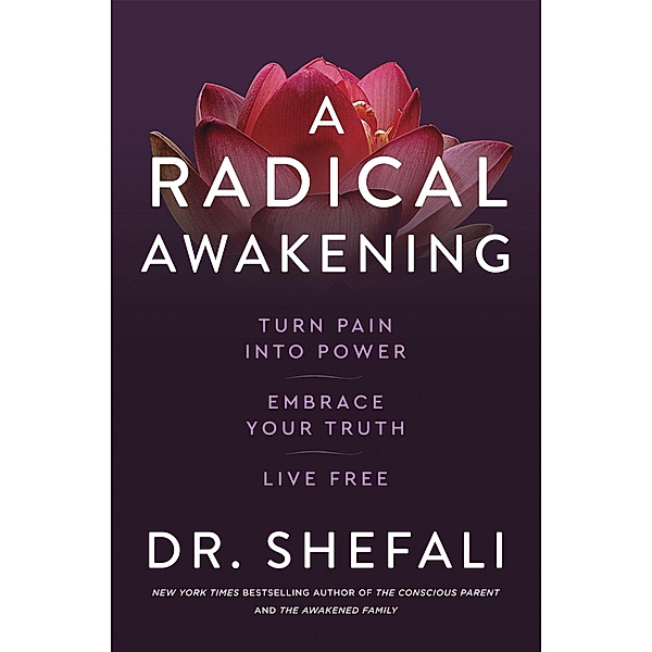 A Radical Awakening, Shefali Tsabary