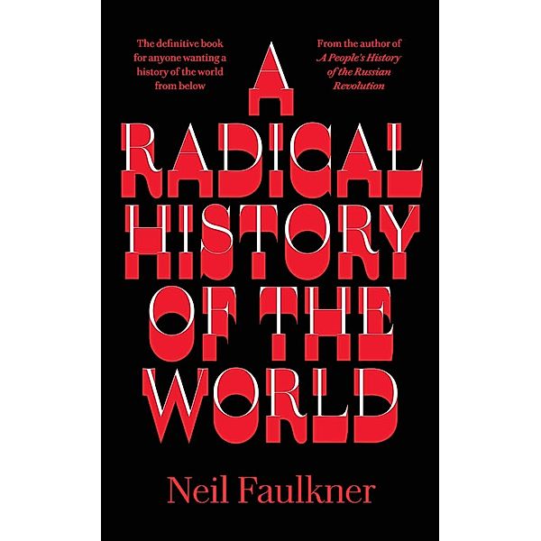 A Radical History of the World, Neil Faulkner