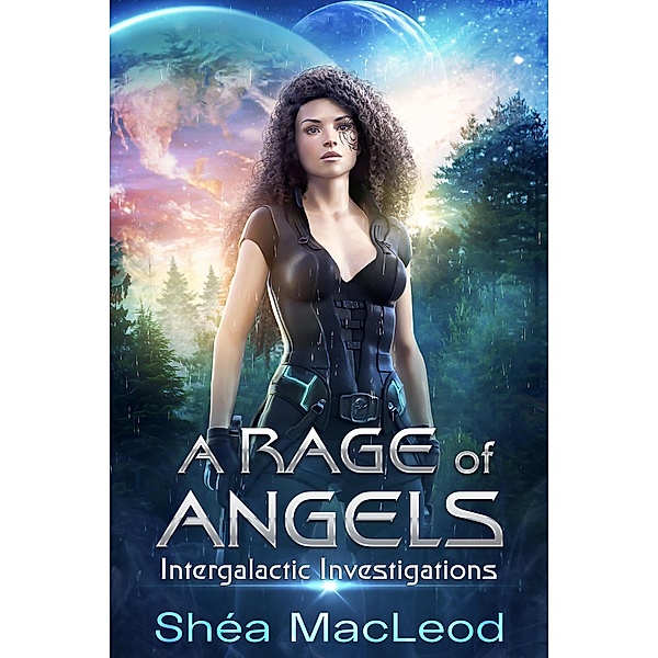 A Rage of Angels (Intergalactic Investigations, #2) / Intergalactic Investigations, Shéa MacLeod