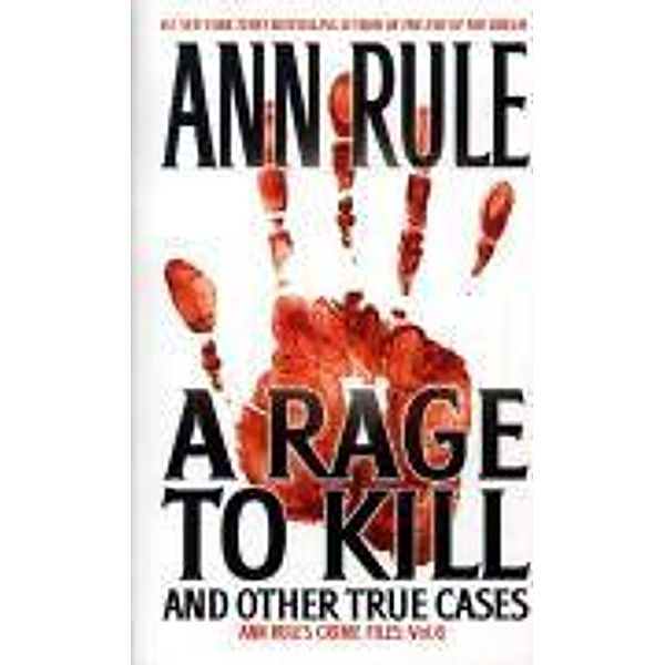 A Rage To Kill And Other True Cases:, Ann Rule