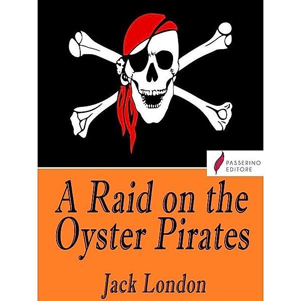 A Raid on the Oyster Pirates, Jack London