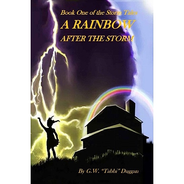A Rainbow After the Storm / The Storm Tales Trilogy Bd.1, G. W. "Tabbi" Duggan, Xavier O. Jones