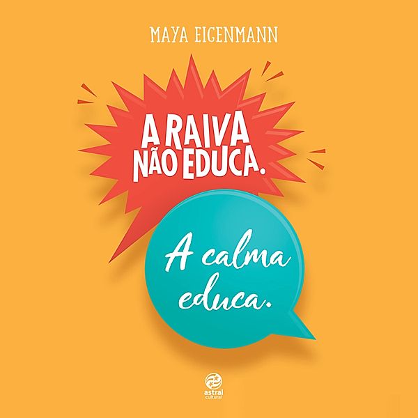 A raiva não educa. A calma educa., Maya Eigenmann