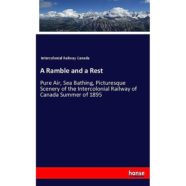 A Ramble and a Rest, Intercolonial Railway Canada