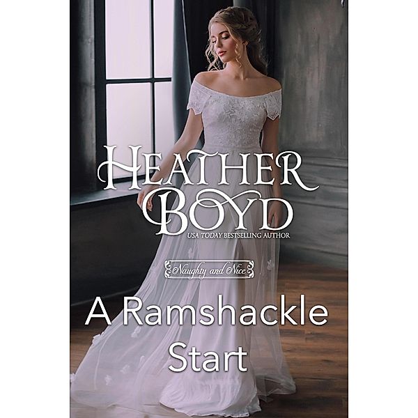 A Ramshackle Start (Naughty and Nice, #7) / Naughty and Nice, Heather Boyd