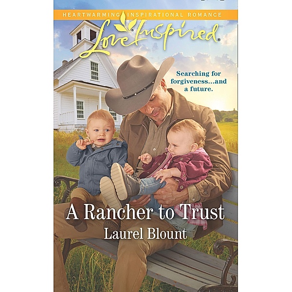A Rancher To Trust (Mills & Boon Love Inspired) / Mills & Boon Love Inspired, Laurel Blount