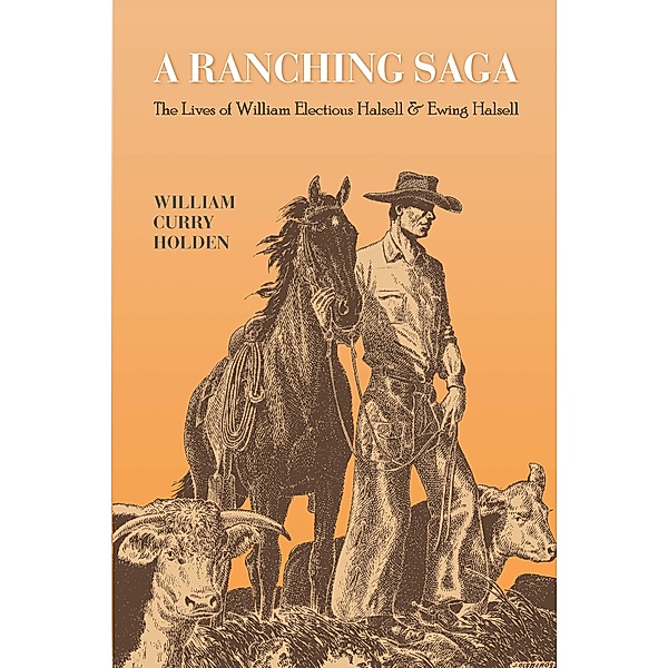 A Ranching Saga, William Curry Holden
