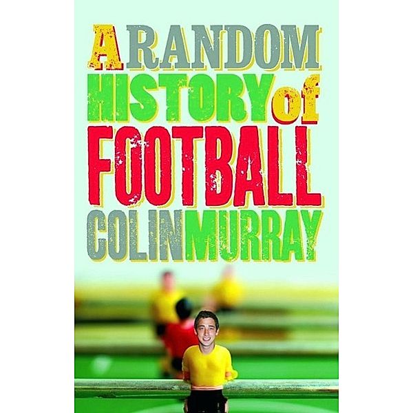 A Random History of Football, Colin Murray