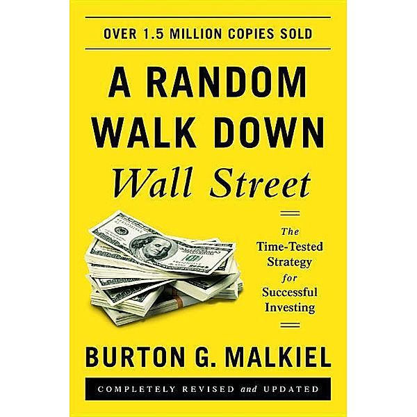 A Random Walk Down Wall Street, Burton G. Malkiel